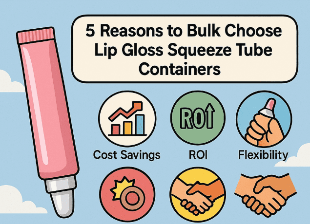 5 Reasons to Bulk Choose Lip Gloss Squeeze Tube Containers